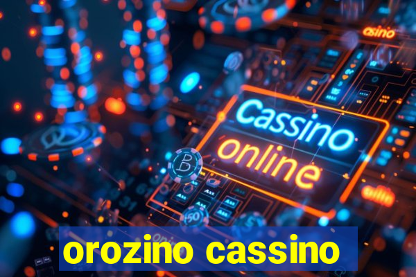 orozino cassino